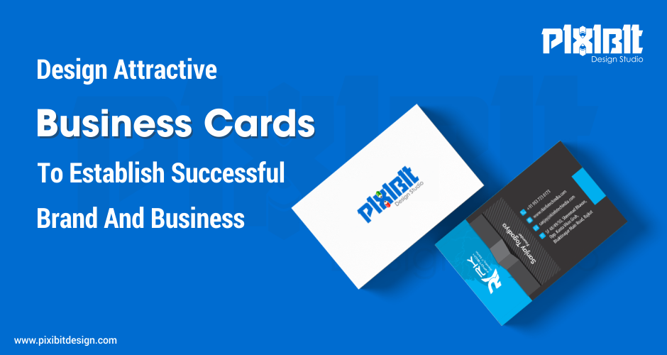 Design Attractive Business Cards For Successful Brand