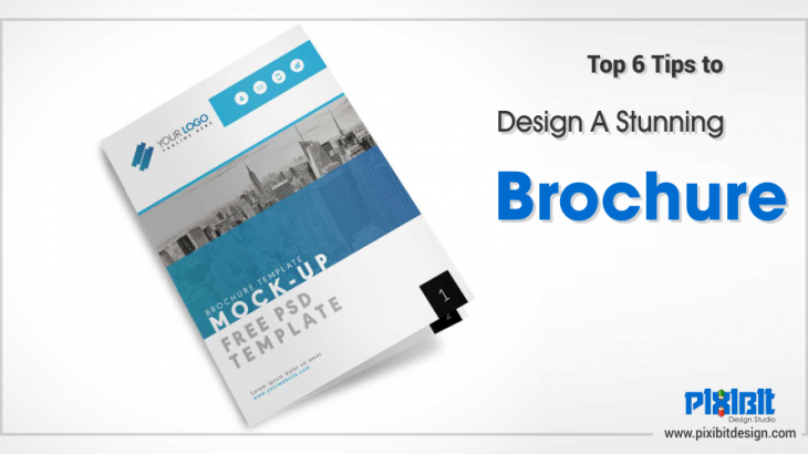 Top 6 Tips to Design A Stunning Brochure