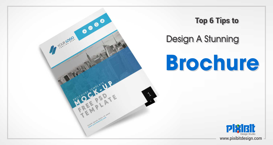 Top 6 Tips to Design A Stunning Brochure