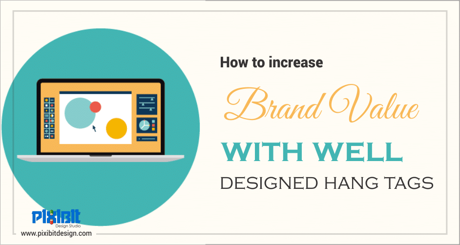 How To Increase Brand Value With Well-designed Hang Tags?