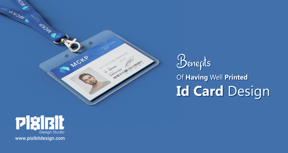 Benefits Of Having Well Printed I Card Design