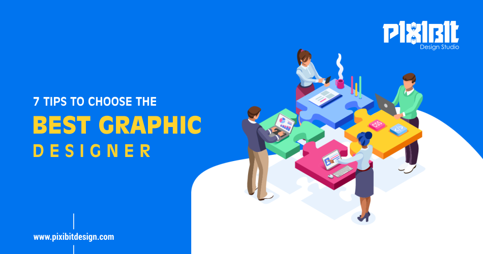 7 Tips To Choose A Best Graphic Designer