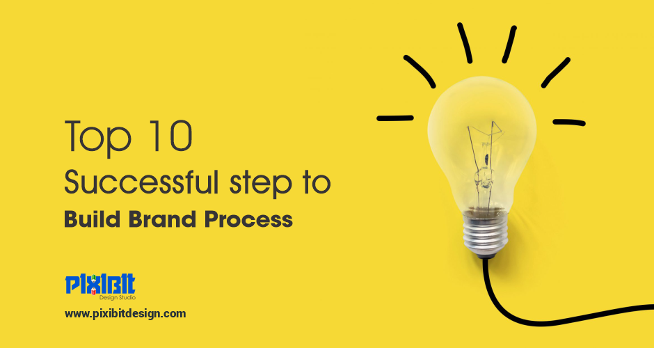 Top 10 Successful step to Build Brand Process