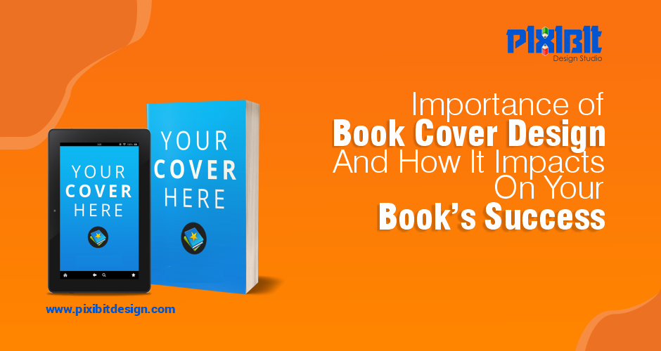 Importance of Book cover Design | Pixibit Design Studio