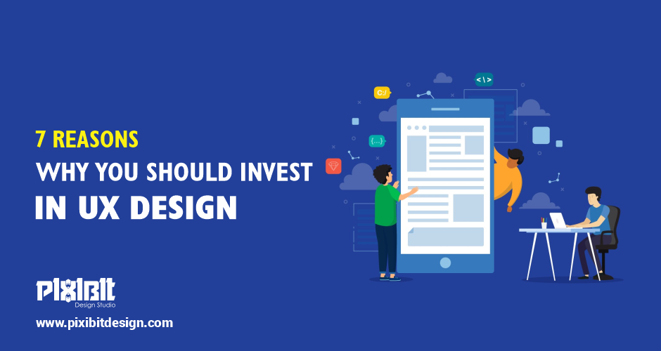 why you should invest in Ux design