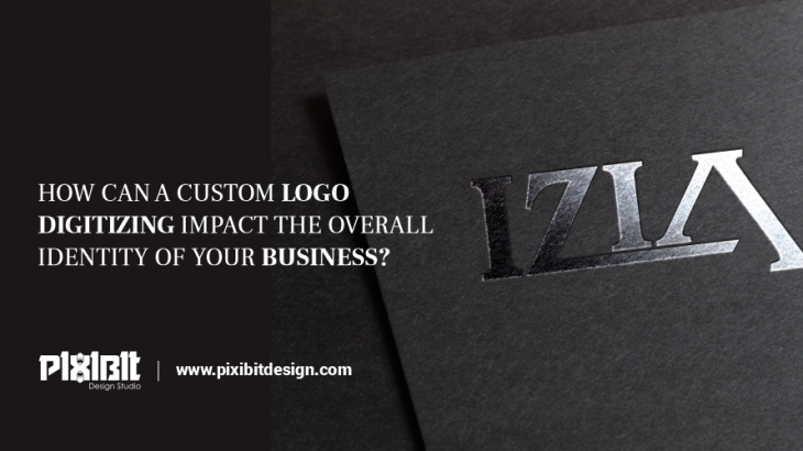 How can a Custom Logo Digitizing Impact the Overall Identity of your Business?