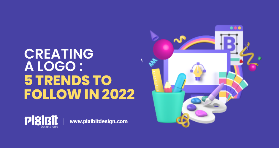Creating a Logo: 5 Trends to Follow in 2022